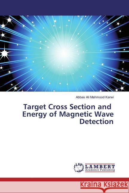 Target Cross Section and Energy of Magnetic Wave Detection Karwi, Abbas Ali Mahmood 9786135838046