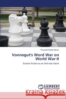 Vonnegut's Word War on World War-II Thirupathi Reddy Maram 9786135845365