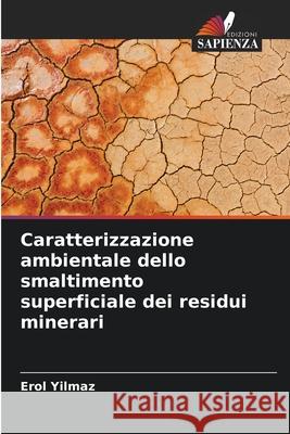 Caratterizzazione ambientale dello smaltimento superficiale dei residui minerari Yilmaz, Erol 9786136287324