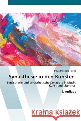 Synästhesie in den Künsten Häring, Sylvia Ingeborg 9786136356822 AV Akademikerverlag