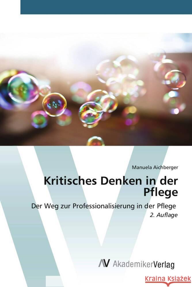Kritisches Denken in der Pflege Aichberger, Manuela 9786136359595