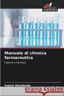 Manuale di chimica farmaceutica Wankhede, Sujata 9786136372778