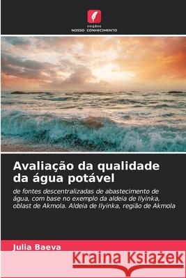 Avaliação da qualidade da água potável Baeva, Julia 9786136406961 Edições Nosso Conhecimento