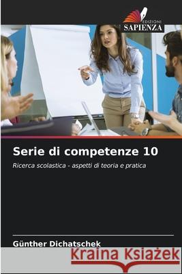 Serie di competenze 10 Dichatschek, Günther 9786136412191 Edizioni Sapienza