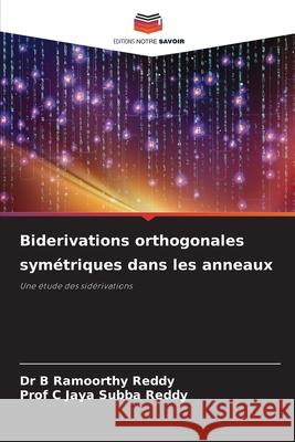 Biderivations orthogonales symétriques dans les anneaux Reddy, Dr B Ramoorthy, Reddy, Prof C Jaya Subba 9786136413846