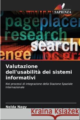 Valutazione dell'usabilità dei sistemi informativi Nagy, Nelda 9786136415420 Edizioni Sapienza
