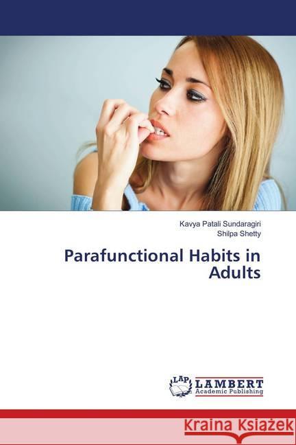 Parafunctional Habits in Adults Sundaragiri, Kavya Patali; Shetty, Shilpa 9786136583112