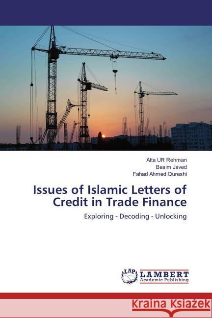 Issues of Islamic Letters of Credit in Trade Finance : Exploring - Decoding - Unlocking Rehman, Atta UR; Javed, Basim; Qureshi, Fahad Ahmed 9786136697796