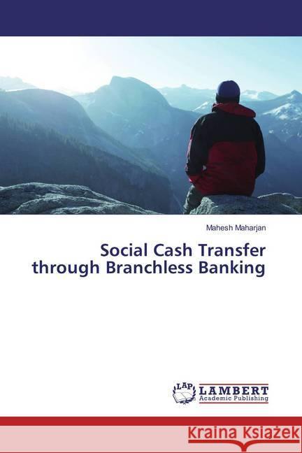 Social Cash Transfer through Branchless Banking Maharjan, Mahesh 9786137006870