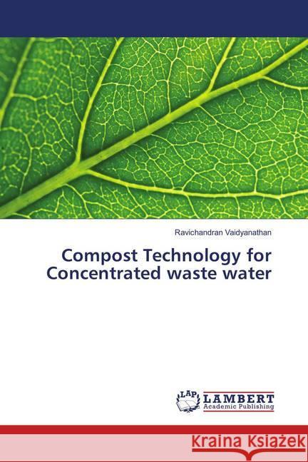 Compost Technology for Concentrated waste water Vaidyanathan, Ravichandran 9786137216118