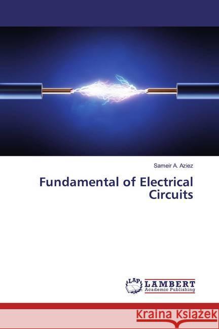 Fundamental of Electrical Circuits A. Aziez, Sameir 9786137319376 LAP Lambert Academic Publishing