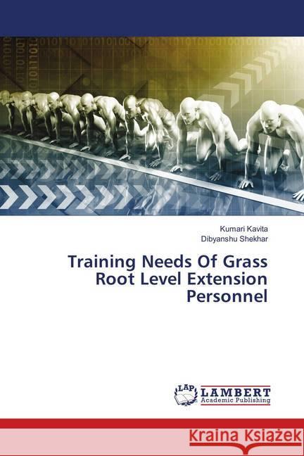 Training Needs Of Grass Root Level Extension Personnel Kavita, Kumari; Shekhar, Dibyanshu 9786137325469