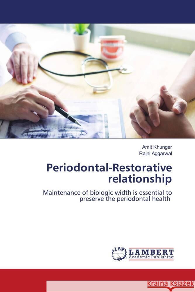 Periodontal-Restorative relationship Khunger, Amit, Aggarwal, Rajni 9786137329153