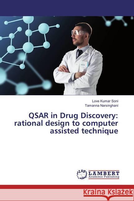 QSAR in Drug Discovery: rational design to computer assisted technique Soni, Love Kumar; Narsinghani, Tamanna 9786137329986