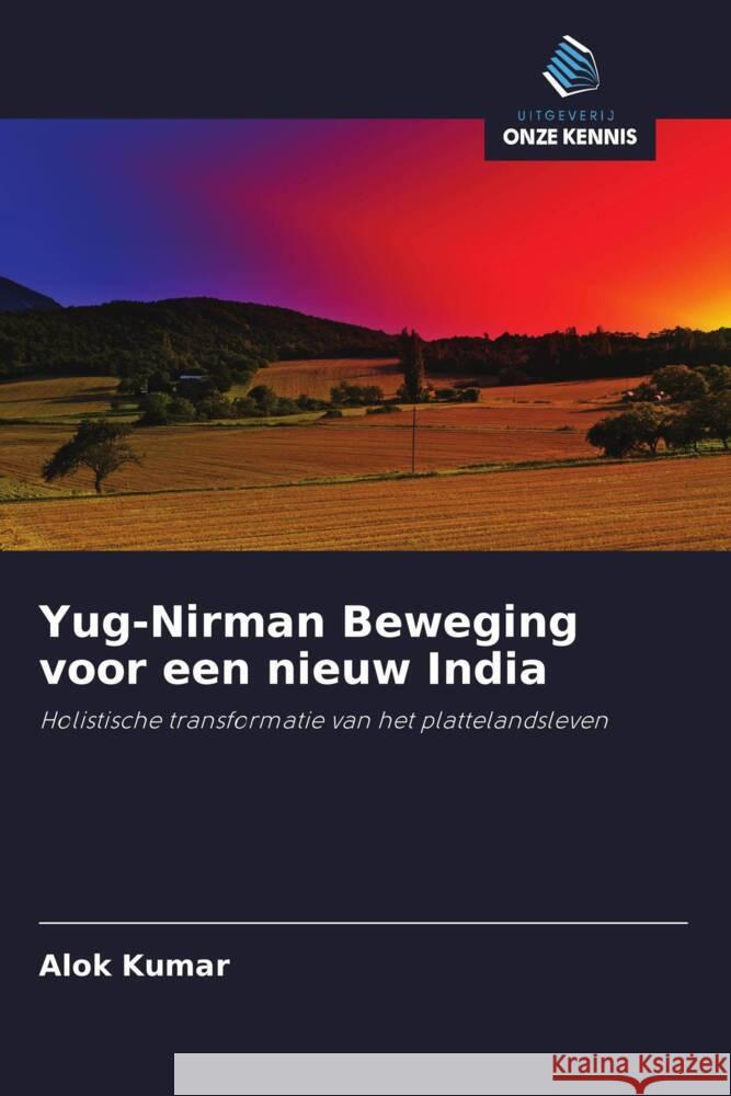 Yug-Nirman Beweging voor een nieuw India Kumar, Alok 9786137335208