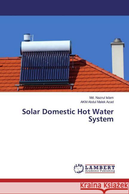 Solar Domestic Hot Water System Islam, Md. Nazrul; Azad, AKM Abdul Malek 9786137335277