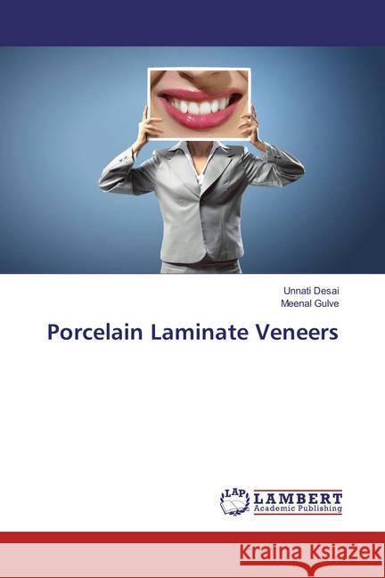 Porcelain Laminate Veneers Desai, Unnati; Gulve, Meenal 9786137340219