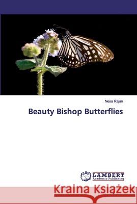 Beauty Bishop Butterflies Rajan, Nesa 9786137341629