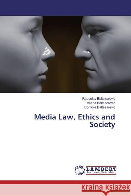 Media Law, Ethics and Society Baltezarevic, Radoslav; Baltezarevic, Vesna; Baltezarevic, Borivoje 9786137342329