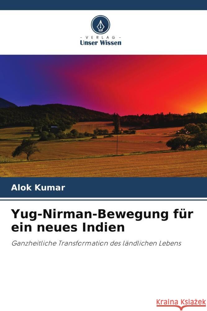 Yug-Nirman-Bewegung für ein neues Indien Kumar, Alok 9786137343654