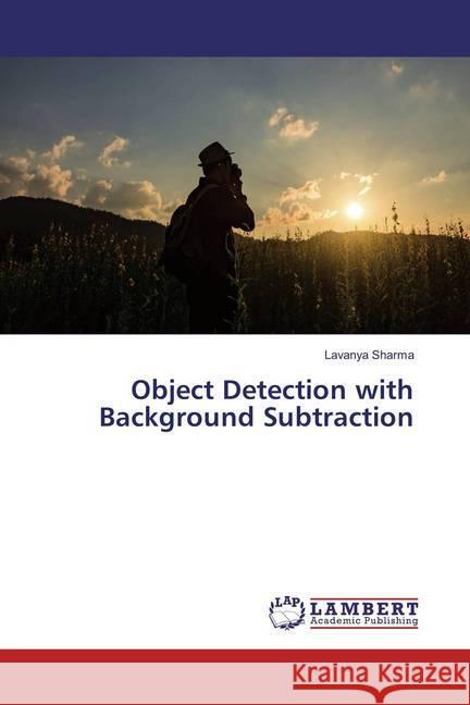 Object Detection with Background Subtraction Sharma, Lavanya 9786137343869