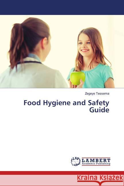 Food Hygiene and Safety Guide Tessema, Zegeye 9786137347607