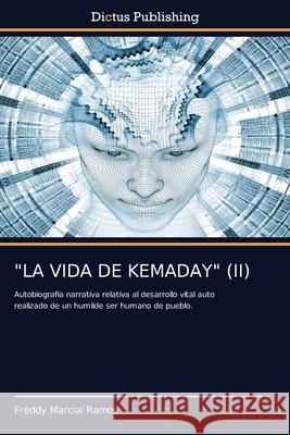 La Vida de Kemaday (II) Freddy Marcial Ramos 9786137352328 Dictus Publishing
