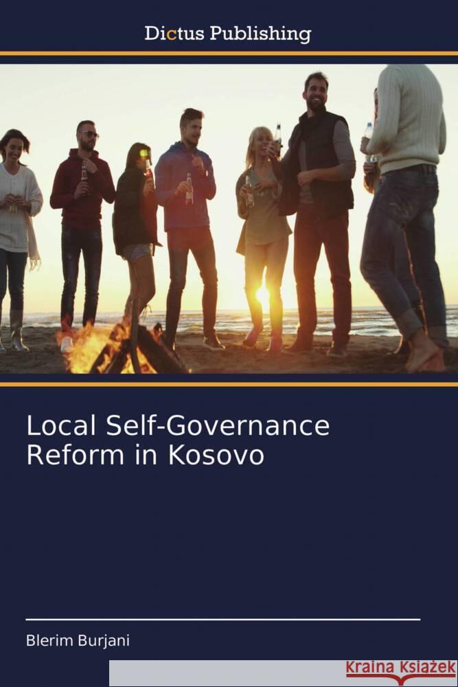 Local Self-Governance Reform in Kosovo Blerim Burjani 9786137356968 Dictus Publishing