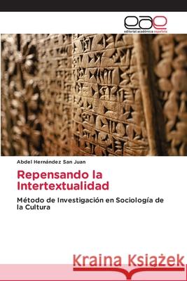 Repensando la Intertextualidad Hernández San Juan, Abdel 9786137357866