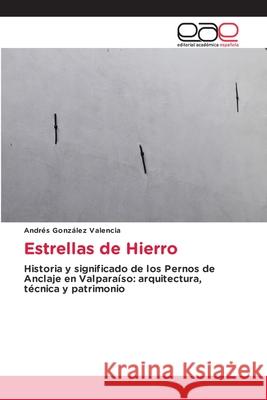 Estrellas de Hierro González Valencia, Andrés 9786137358559