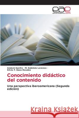 Conocimiento didáctico del contenido Garritz, Andoni, Lorenzo, M. Gabriela, Daza Rosales, Silvio F. 9786137358689 Editorial Académica Española