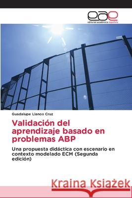 Validación del aprendizaje basado en problemas ABP Llanos Cruz, Guadalupe 9786137359150 Editorial Académica Española