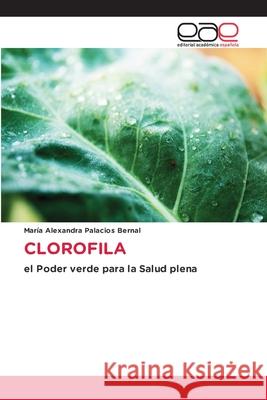 CLOROFILA Palacios Bernal, María Alexandra 9786137359440