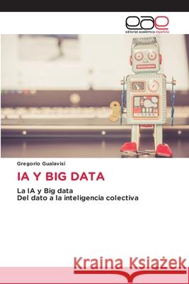 IA Y BIG DATA Gualavisi, Gregorio 9786137359891