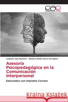 Asesoría Psicopedagógica en la Comunicación Interpersonal Juan Martínez, Liudmila, Silven Savigñón, Bárbara Mailén 9786137360002