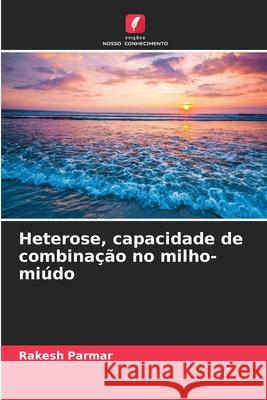 Heterose, capacidade de combinação no milho-miúdo Parmar, Rakesh 9786137361641