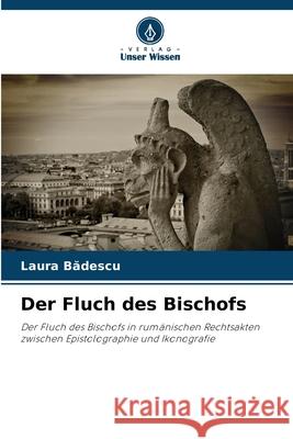 Der Fluch des Bischofs Badescu, Laura 9786137361863 Verlag Unser Wissen