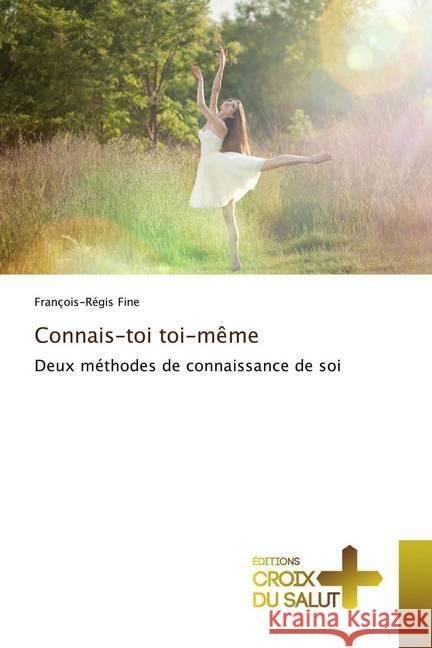 Connais-toi toi-même : Deux méthodes de connaissance de soi Fine, François-Régis 9786137366813