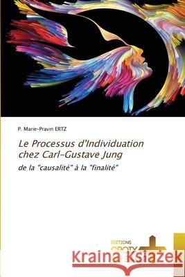 Le Processus d'Individuation chez Carl-Gustave Jung P Marie-Pravin Ertz 9786137373354 Ditions Croix Du Salut