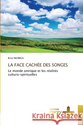 La Face Cachée Des Songes Nkamga, Brice 9786137374146