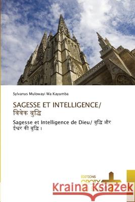 Sagesse Et Intelligence/ विवेक बुद्धि Mulowayi Wa Kayumba, Sylvanus 9786137375136 Ditions Croix Du Salut