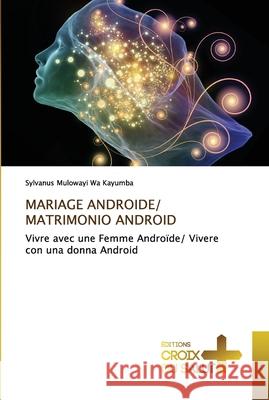 Mariage Androide/ Matrimonio Android Sylvanus Muloway 9786137375938