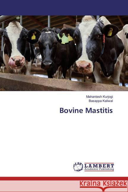 Bovine Mastitis Kurjogi, Mahantesh; Kaliwal, Basappa 9786137379707