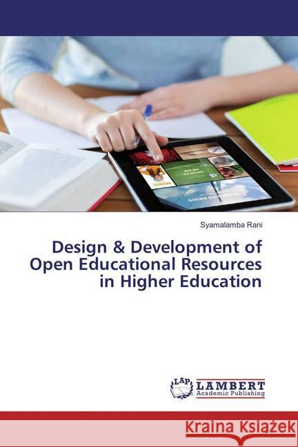 Design & Development of Open Educational Resources in Higher Education Rani, Syamalamba 9786137381854