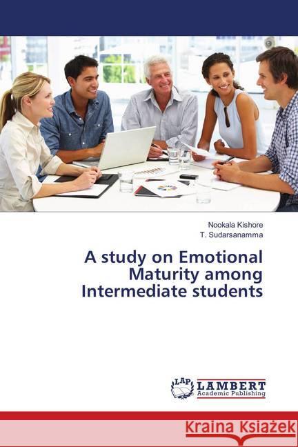 A study on Emotional Maturity among Intermediate students Kishore, Nookala; Sudarsanamma, T. 9786137382073