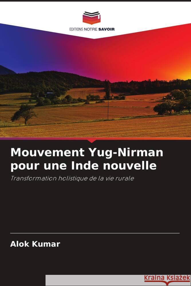 Mouvement Yug-Nirman pour une Inde nouvelle Kumar, Alok 9786137382196