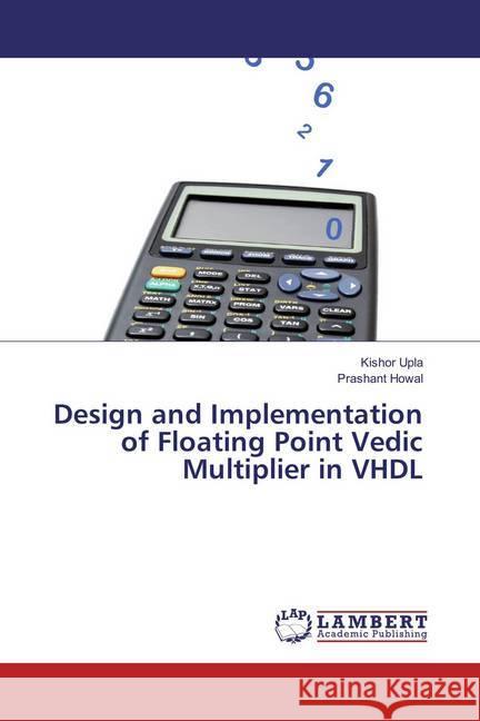 Design and Implementation of Floating Point Vedic Multiplier in VHDL Upla, Kishor; Howal, Prashant 9786137382271