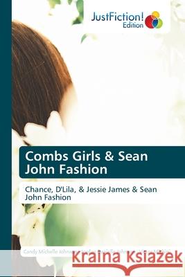 Combs Girls & Sean John Fashion Candy Michelle Johnson, Jordan Danielle Johnson, Victor Michini 9786137385043 Justfiction Edition
