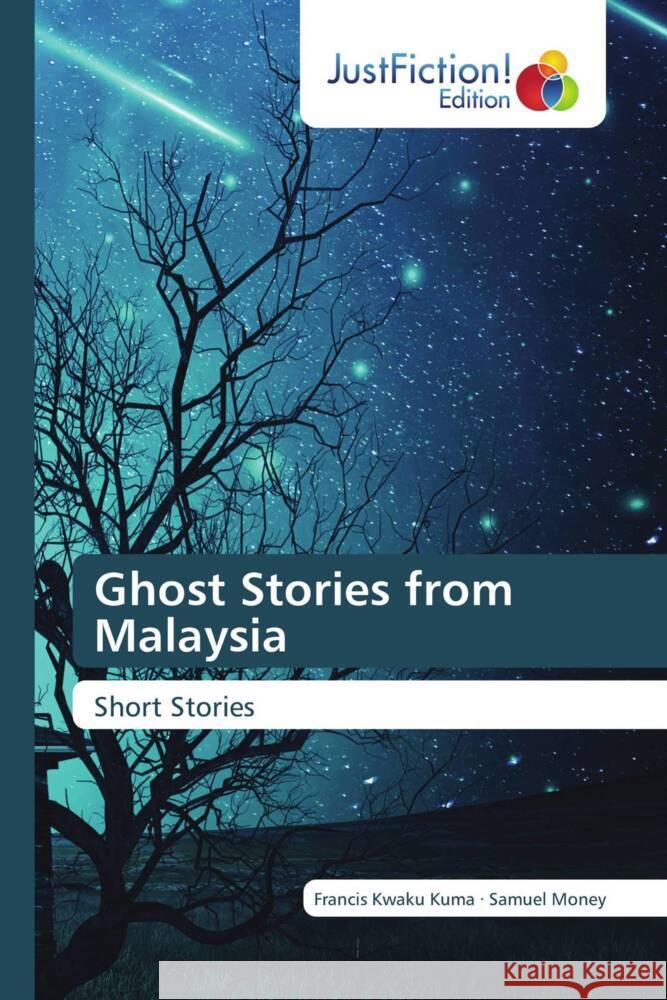 Ghost Stories from Malaysia Kwaku Kuma, Francis, Money, Samuel 9786137386439