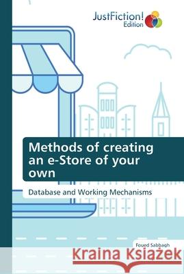 Methods of creating an e-Store of your own Foued Sabbagh 9786137387870